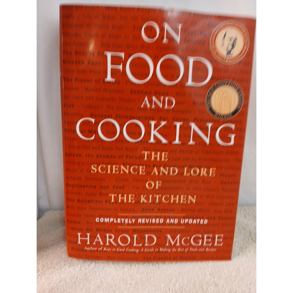 On Food and Cooking: The Science and Lore of the Kitchen Harold McGee Hardcover